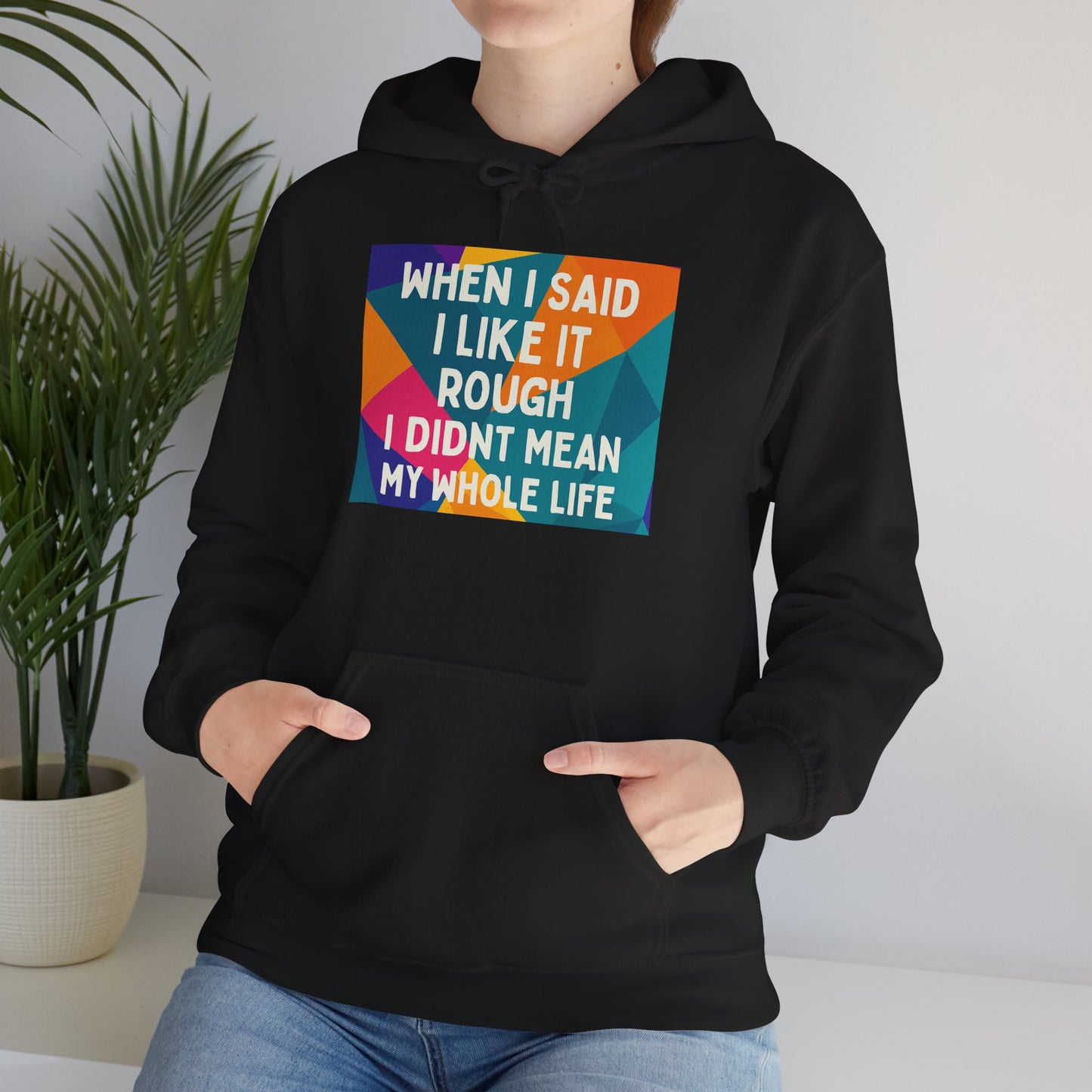 Like It Rough Unisex Hoodie