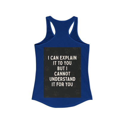 I Cannot Understand It for You Women's Racerback Tank