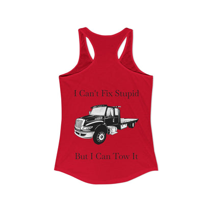 I Can't Fix Stupid Flatbed Tow Truck Women's Racerback Tank