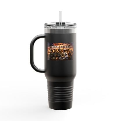 Freedom Isn't Free Insulated Travel Mug