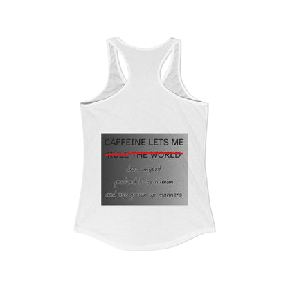 Caffeine Lets Me Women's Racerback Tank