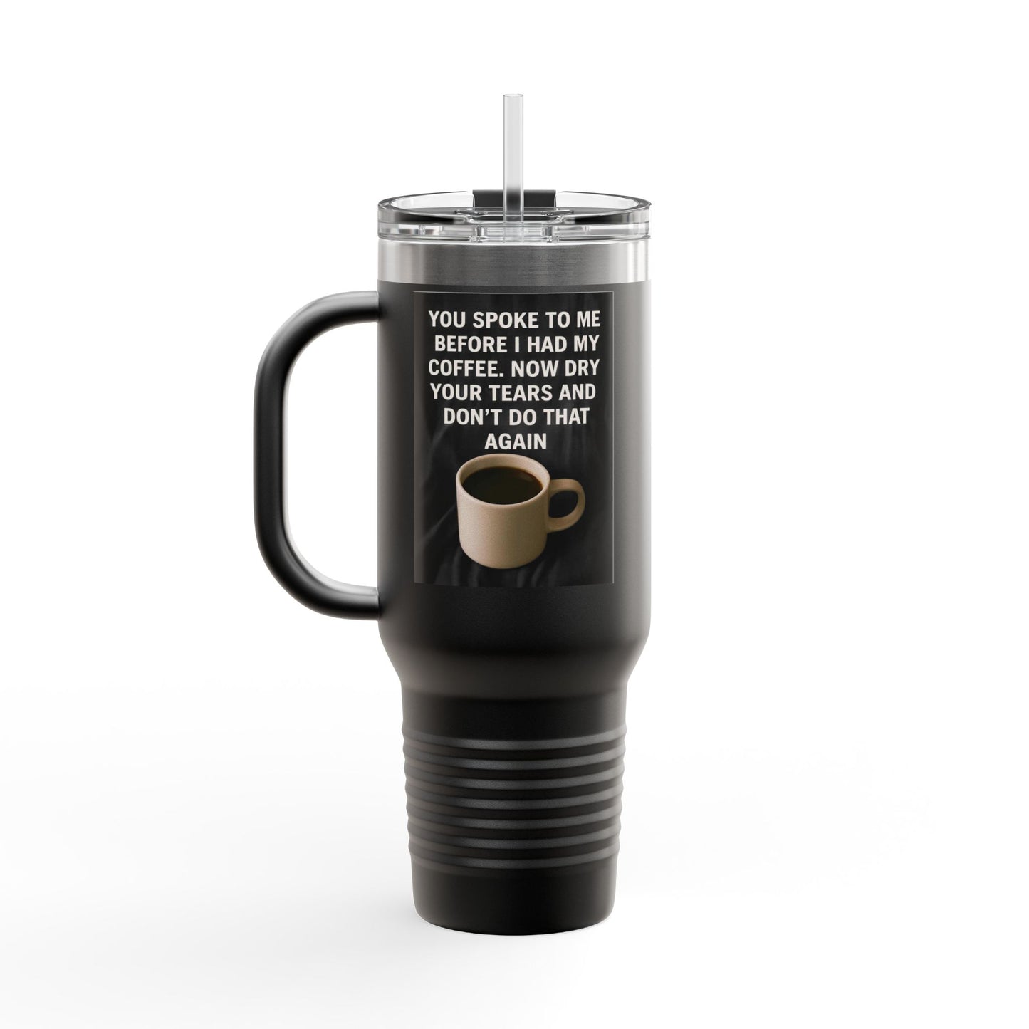 Dry Your Tears Insulated Travel Mug
