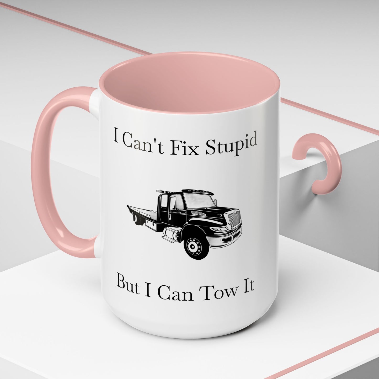 I Can't Fix Stupid Flatbed Tow Truck 2-Tone Coffee Mug
