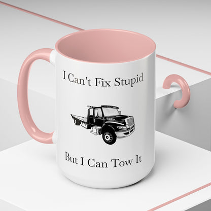 I Can't Fix Stupid Flatbed Tow Truck 2-Tone Coffee Mug