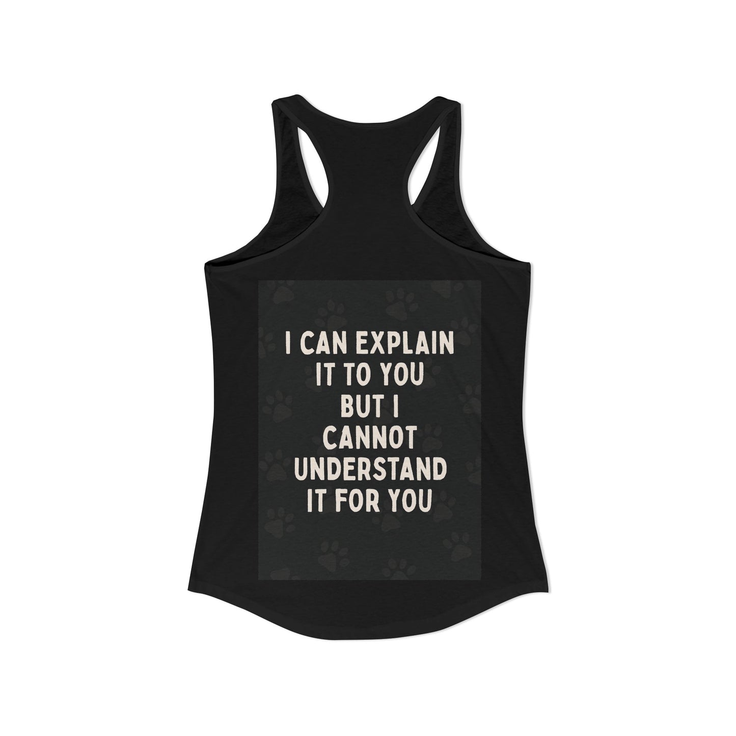 I Cannot Understand It for You Women's Racerback Tank