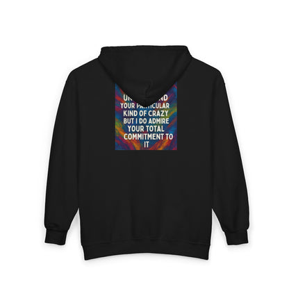 Kind Of Crazy Unisex Full Zip Hoodie