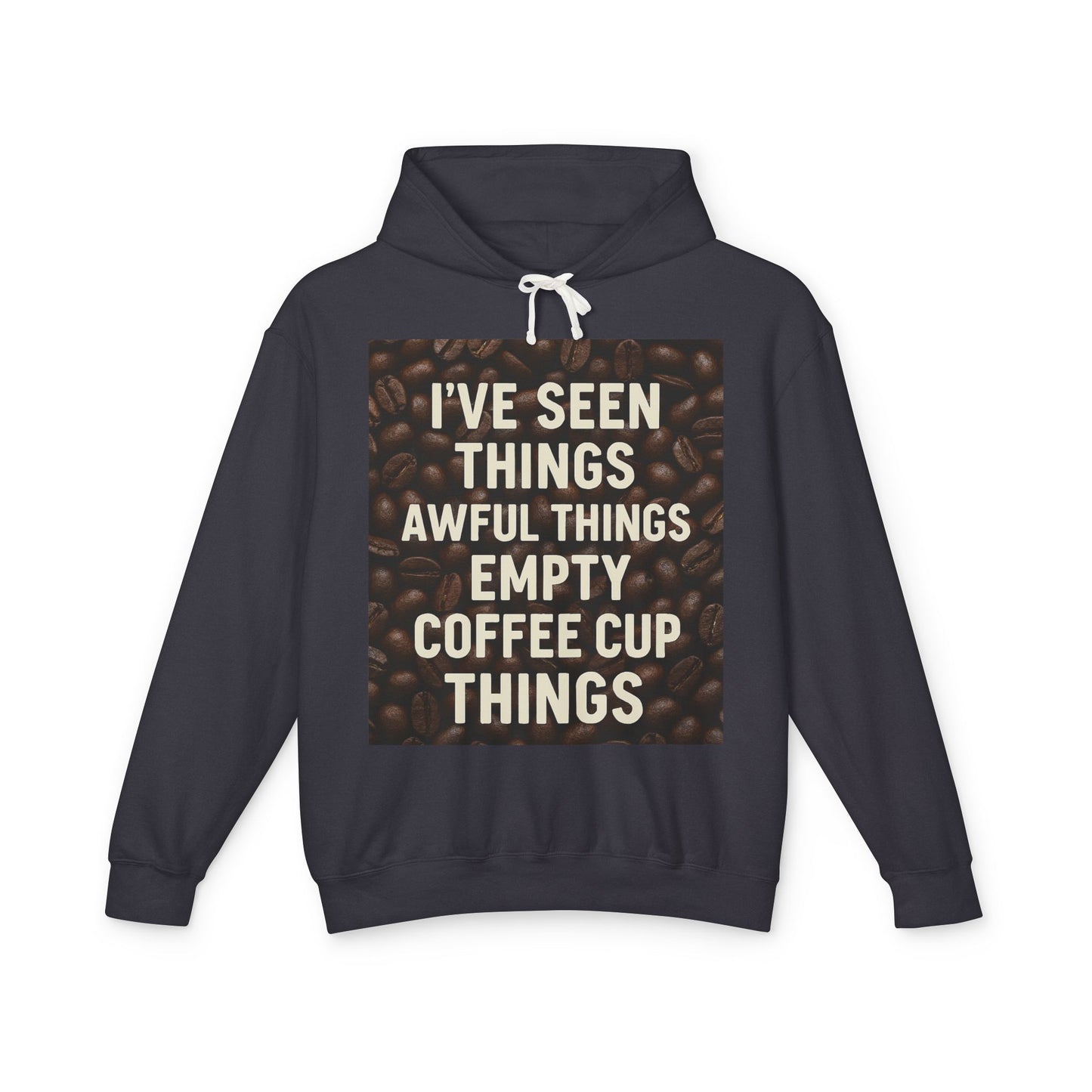 I've Seen Things Unisex Lightweight Hoodie