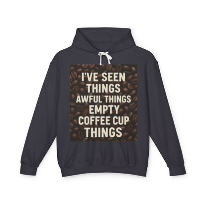 I've Seen Things Unisex Lightweight Hoodie