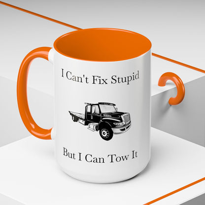 I Can't Fix Stupid Flatbed Tow Truck 2-Tone Coffee Mug