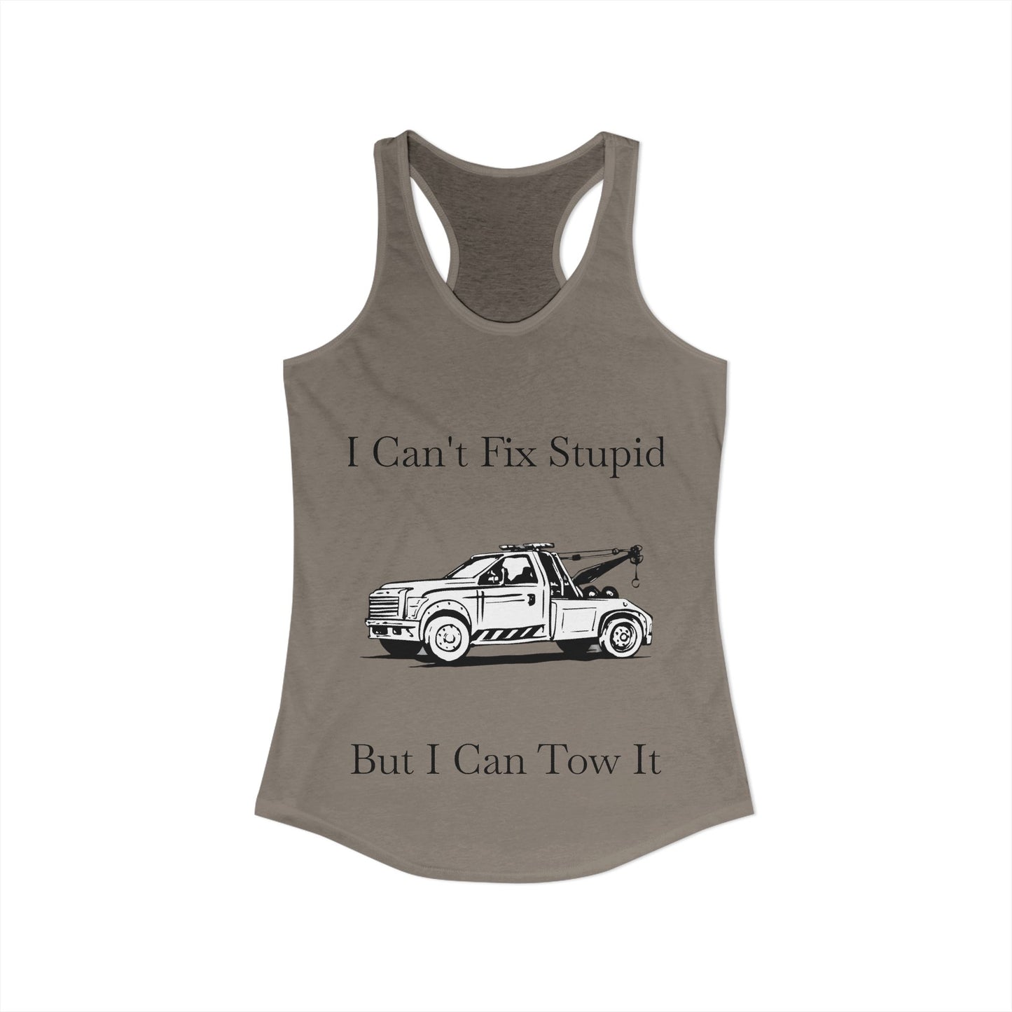 I Can't Fix Stupid Wheel Lift Tow Truck Women's Racerback Tank