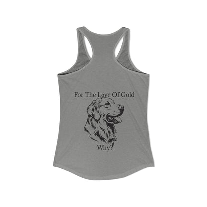 For The Love Of Gold Women's Racerback Tank