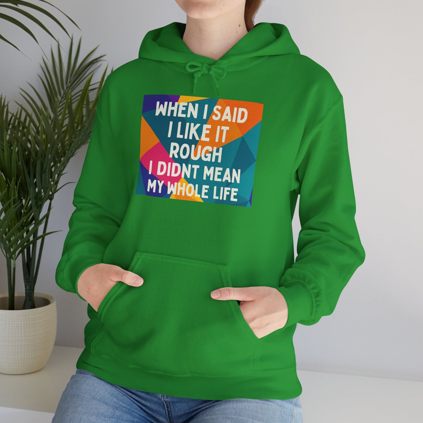 Like It Rough Unisex Hoodie