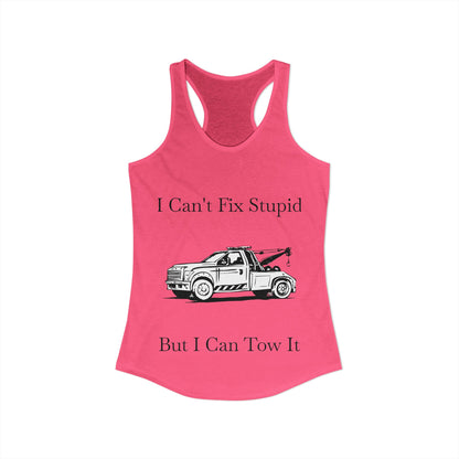 I Can't Fix Stupid Wheel Lift Tow Truck Women's Racerback Tank