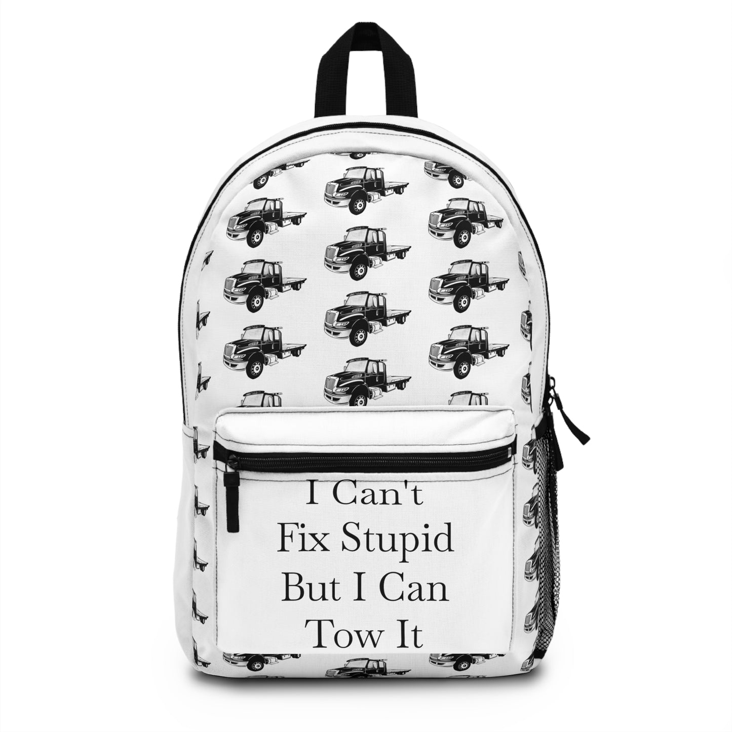 I Can't Fix Stupid Flatbed Tow Truck Backpack