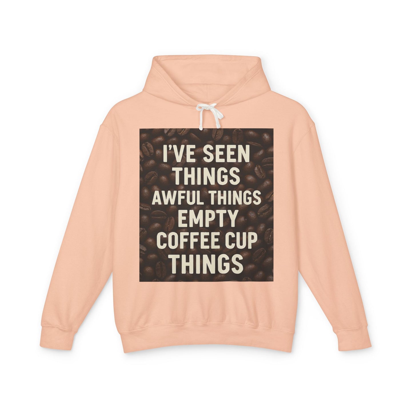 I've Seen Things Unisex Lightweight Hoodie