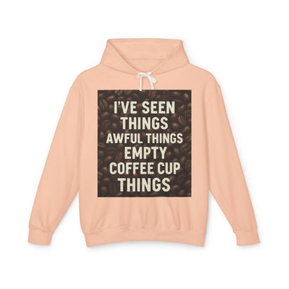 I've Seen Things Unisex Lightweight Hoodie