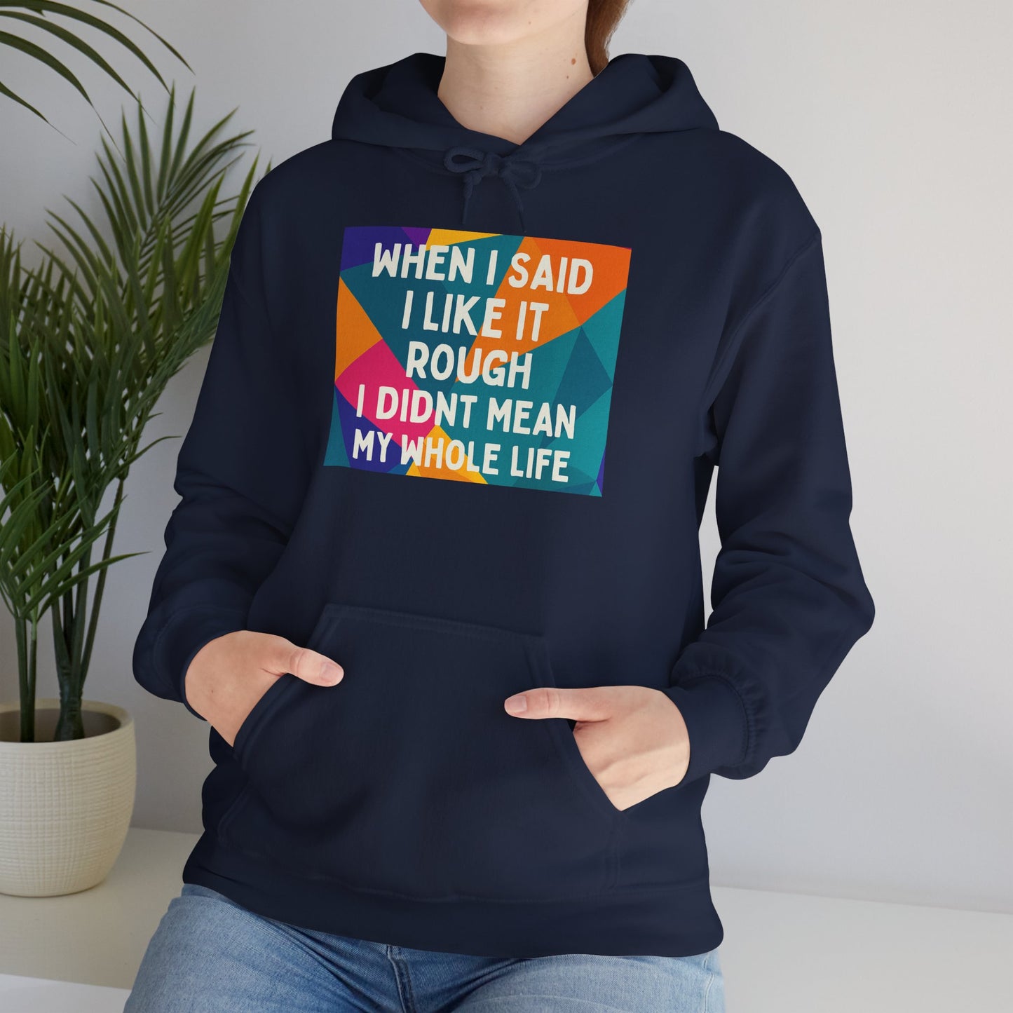 Like It Rough Unisex Hoodie