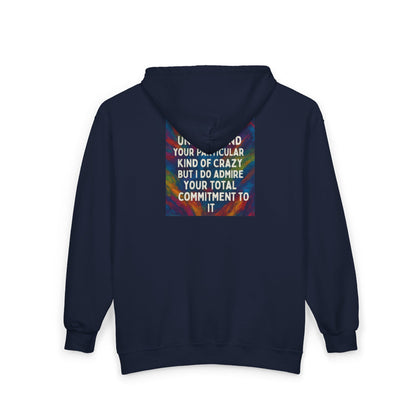 Kind Of Crazy Unisex Full Zip Hoodie