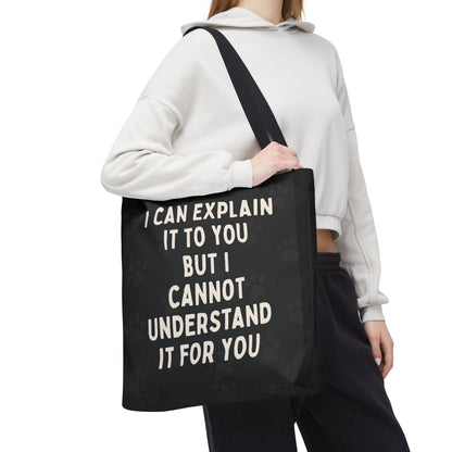 I Cannot Understand It For You Tote Bag