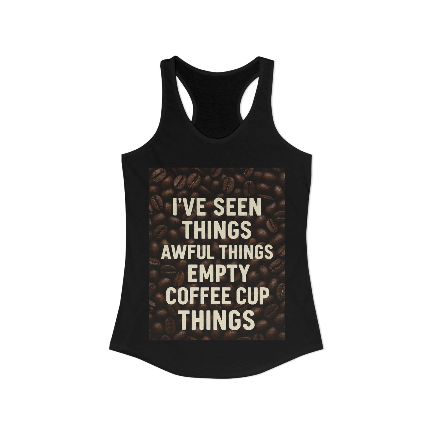 I've Seen Things Women's Racerback Tank