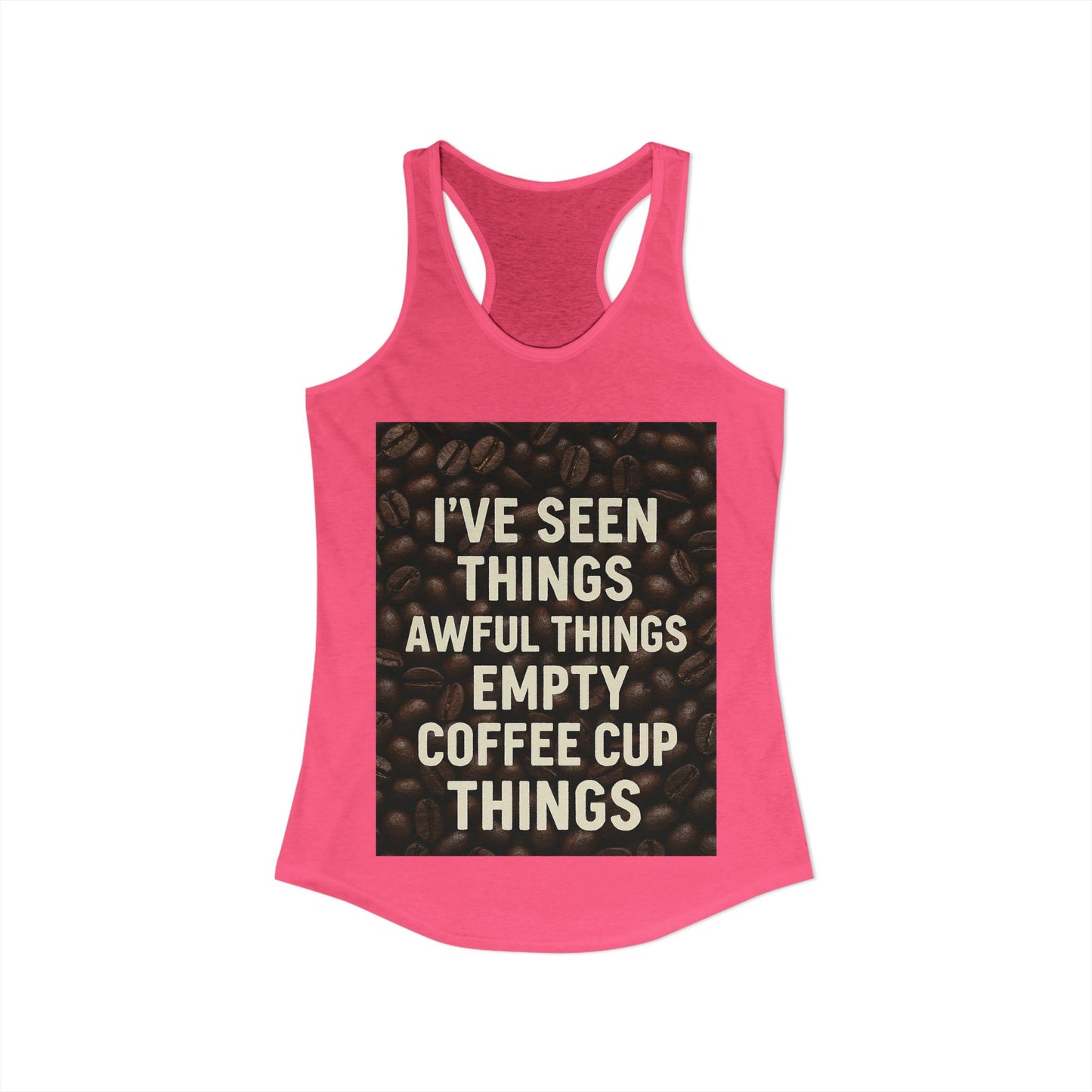 I've Seen Things Women's Racerback Tank