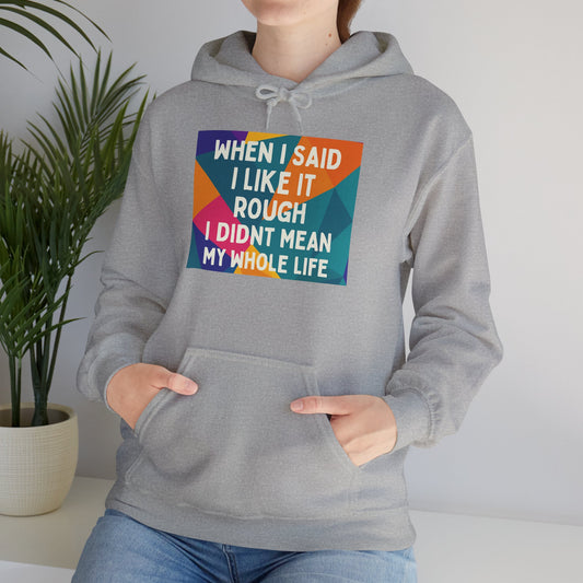 Like It Rough Unisex Hoodie