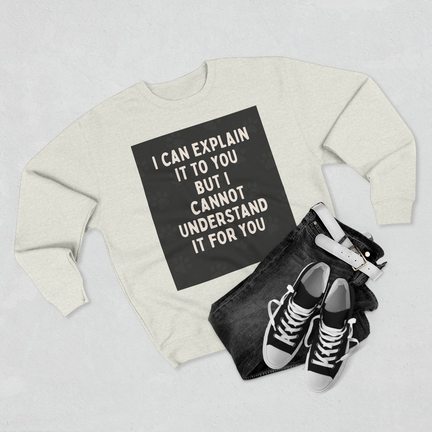 I Cannot Understand It For You Unisex Crewneck Sweatshirt