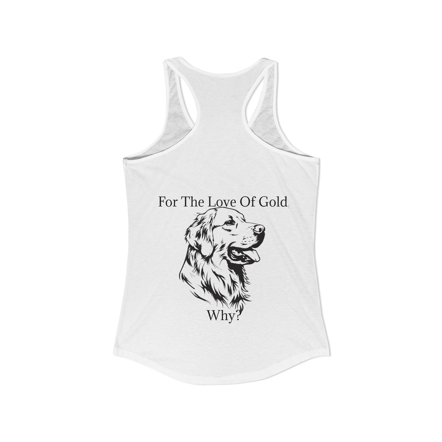 For The Love Of Gold Women's Racerback Tank