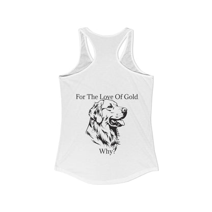 For The Love Of Gold Women's Racerback Tank