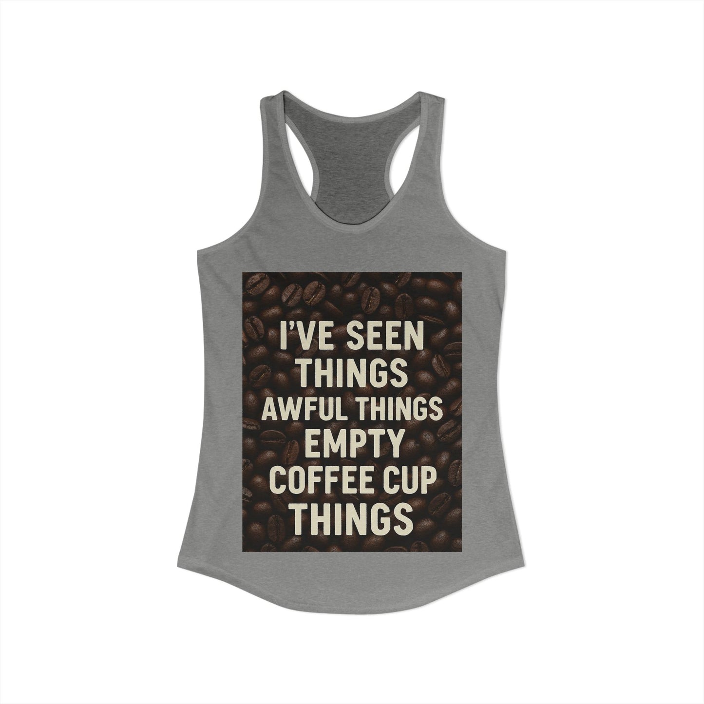 I've Seen Things Women's Racerback Tank