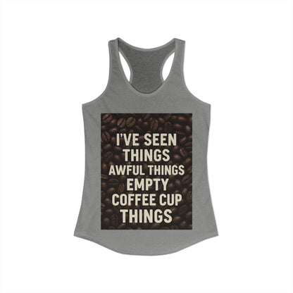 I've Seen Things Women's Racerback Tank