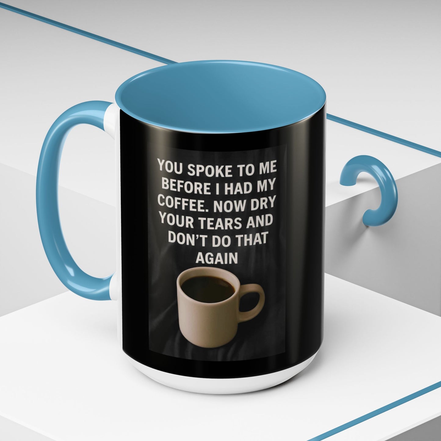 Dry Your Tears 2-Tone Coffee Mug
