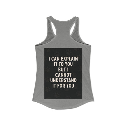 I Cannot Understand It for You Women's Racerback Tank