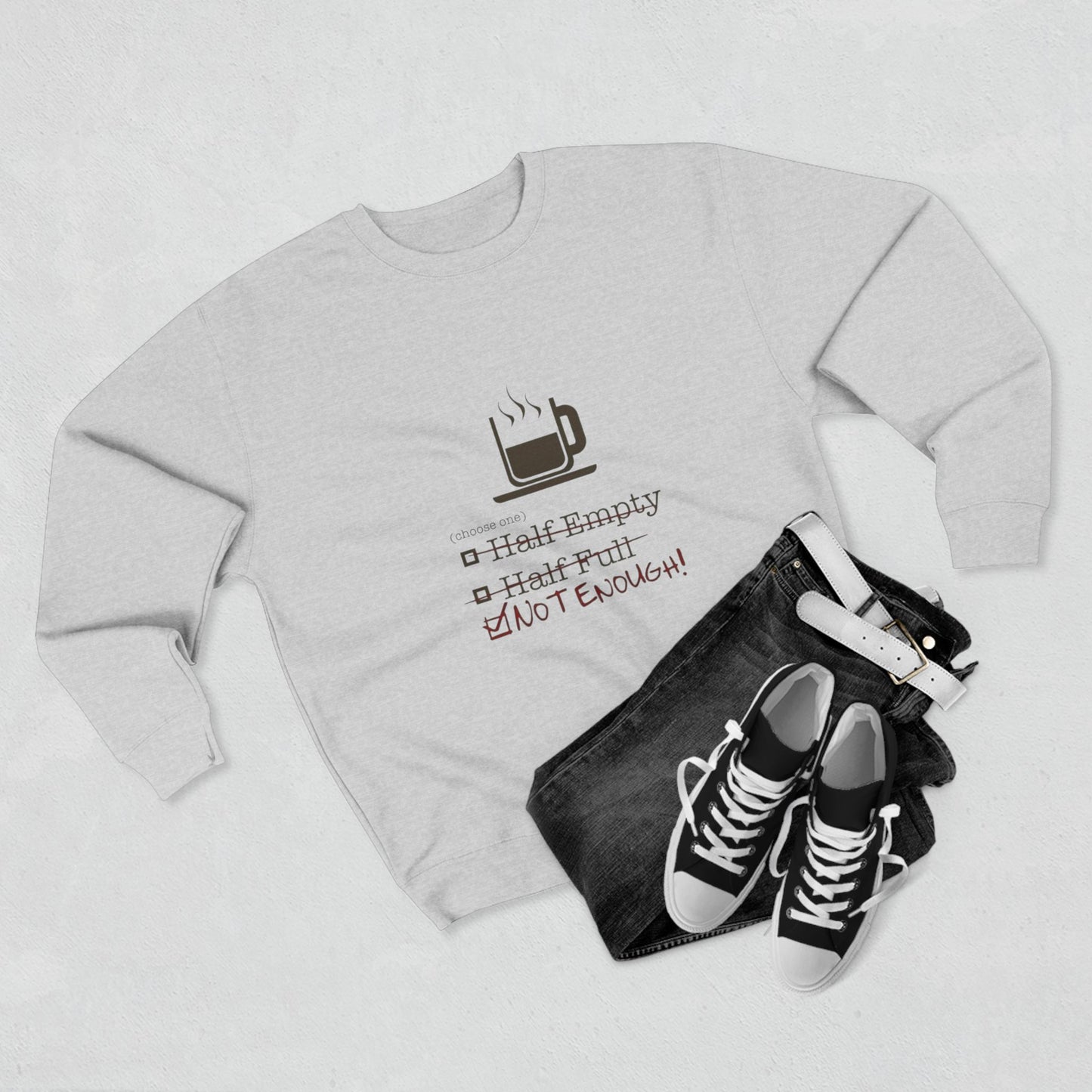 Not Enough Unisex Crewneck Sweatshirt