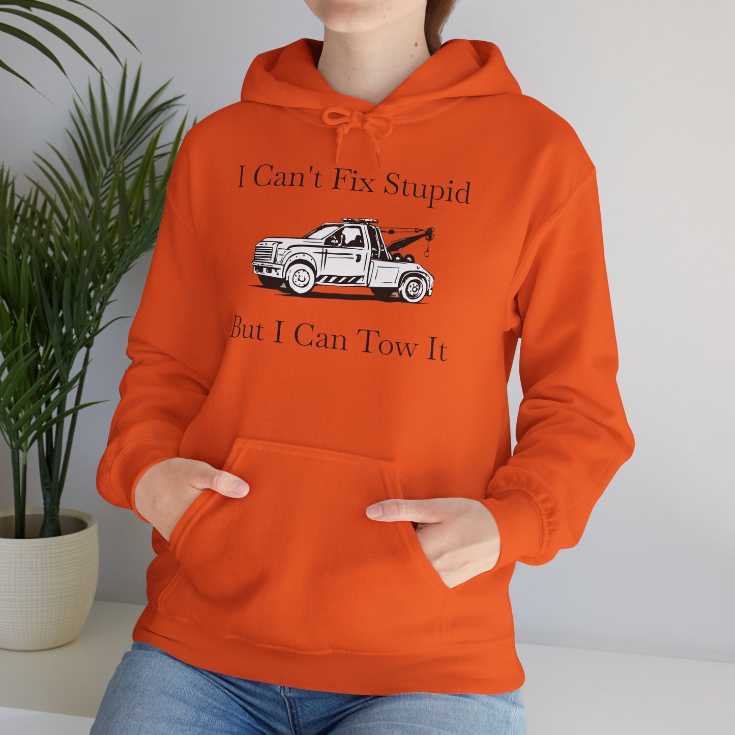I Can't Fix Stupid Wheel Lift Tow Truck Unisex Hoodie
