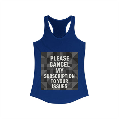 Cancel My Subscription Women's Racerback Tank