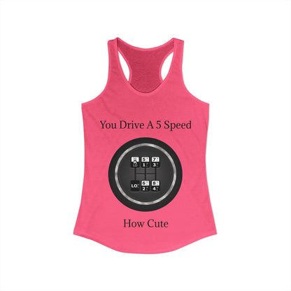 5 Speed How Cute Women's Racerback Tank