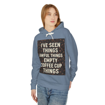 I've Seen Things Unisex Lightweight Hoodie