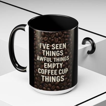 I've Seen Things 2-Tone Coffee Mug