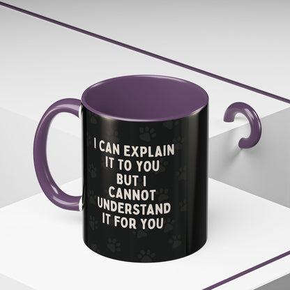 I Cannot Understand It For You 2-Tone Coffee Mug