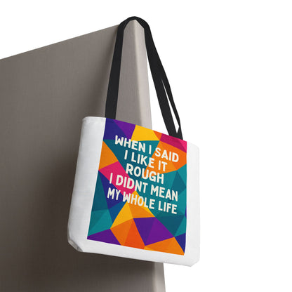 Like It Rough Tote Bag