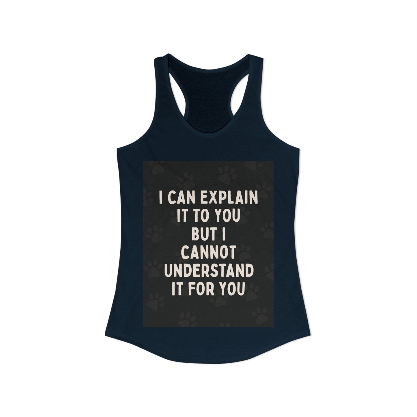 I Cannot Understand It for You Women's Racerback Tank