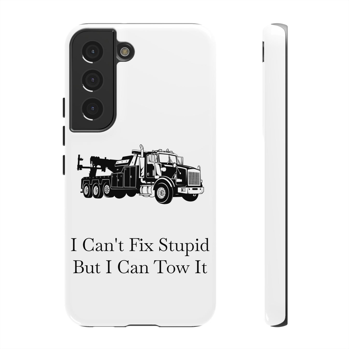 I Can't Fix Stupid Heavy Tow Truck Samsung Case