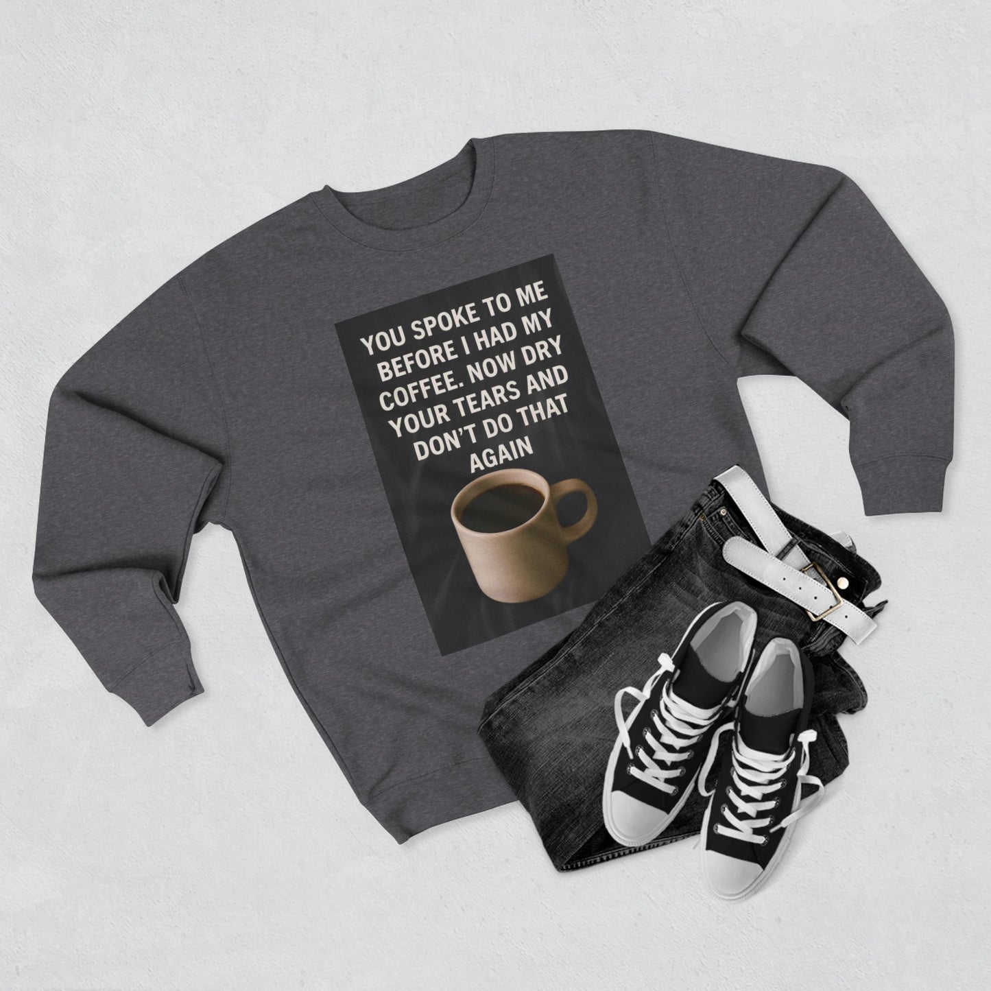 Dry Your Tears Unisex Crewneck Sweatshirt