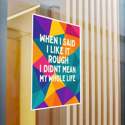 Like It Rough Vinyl Decal