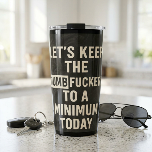 Dumbfuckery Tumbler