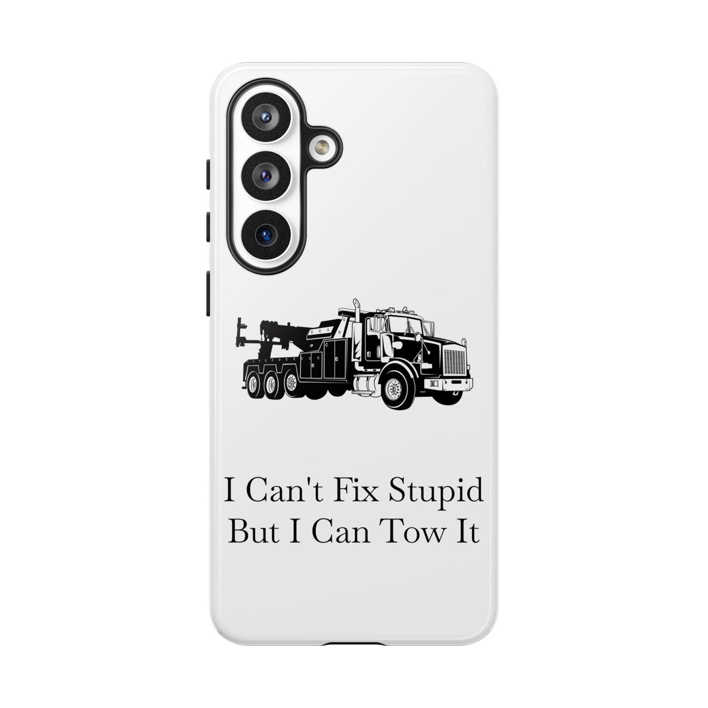 I Can't Fix Stupid Heavy Tow Truck Samsung Case
