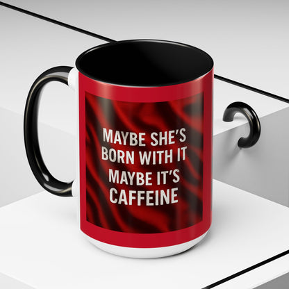 Born With It 2-Tone Coffee Mug