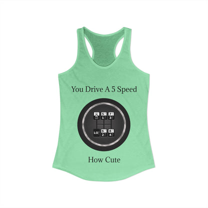 5 Speed How Cute Women's Racerback Tank