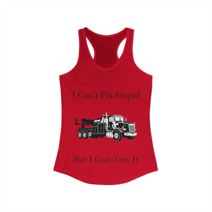 I Can't Fix Stupid Heavy Tow Truck Women's Racerback Tank